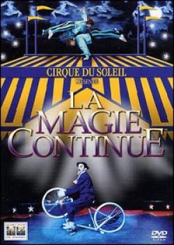 Cirque Du Soleil - La Magie Continue