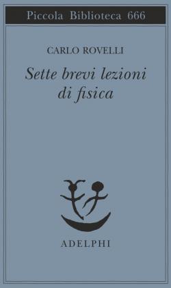 SETTE BREVI LEZIONI DI FISICA