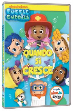 BUBBLE GUPPIES: QUANDO SI CRESCE