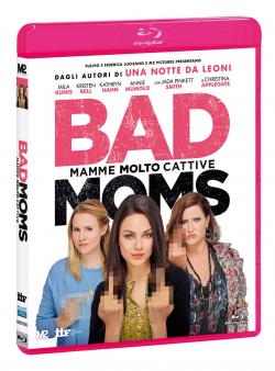 BAD MOMS - MAMME MOLTO CATTIVE