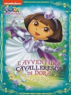 Dora L'Esploratrice - L'Avventura Cavalleresca Di Dora