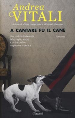 A CANTARE FU IL CANE