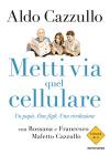 Metti via quel cellulare. Un papà . Due figli. Una rivoluzione