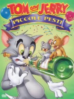 Tom & Jerry - Piccole Pesti