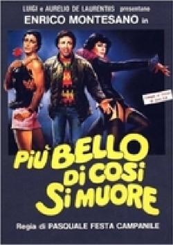 Piu' Bello Di Cosi' Si Muore
